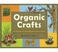 Kimberly Monaghan Organic Crafts (Tascabile)