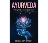 Kimberly Moon Moon, Kimberly Ayurveda (Tascabile)
