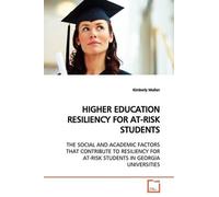 Kimberly Mullen HIGHER EDUCATION RESILIENCY FOR AT-RISK STUDENTS: TH (Tascabile)