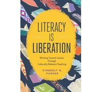 Kimberly N. Parker Literacy Is Liberation (Tascabile)
