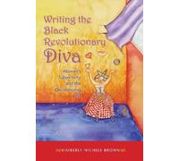 Kimberly Nichele Brown Writing the Black Revolutionary Diva (Tascabile)