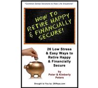 Kimberly Peters Peter Peter How to Retire Happy & Financially Secur (Tascabile)