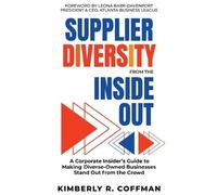 Kimberly R Coffman Supplier Diversity from the Inside Out (Tascabile)