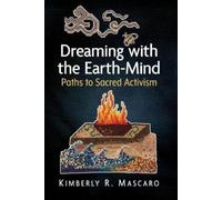 Kimberly R Mascaro Dreaming with the Earth-Mind (Tascabile)