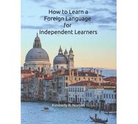 Kimberly R Nort How to Learn a Foreign Language for Independent Lear (Tascabile)
