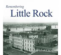 Kimberly Reynolds Rush Remembering Little Rock (Tascabile) Remembering