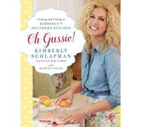 Kimberly Schlap Oh Gussie: Cooking and Visiting in Kimberly' (Copertina rigida)