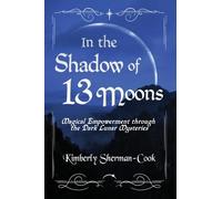 Kimberly Sherman-Cook In the Shadow of 13 Moons (Tascabile)