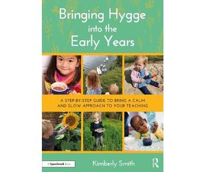 Kimberly Smith Bringing Hygge into the Early Years (Tascabile)