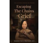 Kimberly Smith Dauterive Escaping the Chains of Grief (Tascabile)