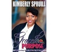 Kimberly Spruill Graced for Purpose (Tascabile)