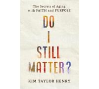 Kimberly Taylor Henry Do I Still Matter? (Tascabile)