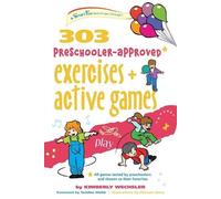 Kimberly Wechsle 303 Preschooler-Approved Exercises and Active Game (Tascabile)