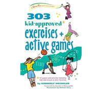 Kimberly Wechsler 303 Kid-Approved Exercises and Active Games (Tascabile)