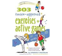 Kimberly Wechsler 303 Tween-Approved Exercises and Active Games (Tascabile)