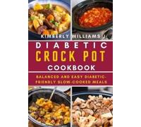 Kimberly Williams J Diabetic Crock Pot Cookbook (Tascabile)