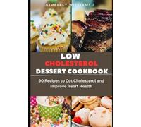 Kimberly Williams J Low Cholesterol Dessert Cookbook (Tascabile)