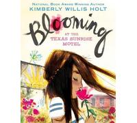 Kimberly Willis Holt Blooming at the Texas Sunrise Motel (Tascabile)