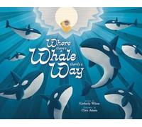 Kimberly Wilson Where There's a Whale There's a Way (Copertina rigida)