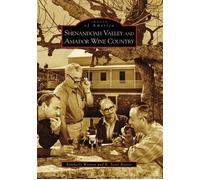 Kimberly Wooten R. Scott B Shenandoah Valley and the Amador Wine Co (Tascabile)