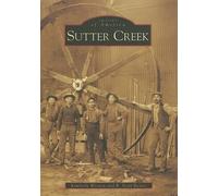 Kimberly Wooten Scott R. Baxter Sutter Creek, Ca (Tascabile) Images of America