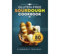 Kimberly Wright Gluten-free sourdough Cookbook (Tascabile)