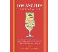Kimberly Zerkel Los Angeles Cocktails (Copertina rigida) City Cocktails