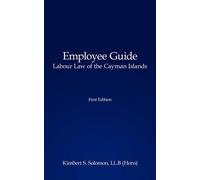 Kimbert S. Solomon Employee Guide Labour Law of the Cayman Islands (Tascabile)