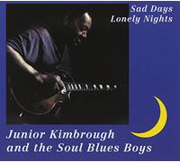 Junior Kimbrough Sad Days, Lonely Nights (CD) Album