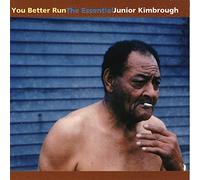 Kimbrough, Junior - You Better Run: The Essential Junior Kim