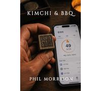 KIMCHI & BBQ: Jake Thompson, trente-deux ans, chargé de comptes texan au franc-parler, n'avait pas prévu de tomber amoureux le premier septembre. Ni ... d'une ingénieure logicielle coréenne...