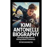 Kimi Antonelli biography: The Young Italian Phenom Driving Toward F1 Greatness