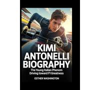Kimi Antonelli biography: The Young Italian Phenom Driving Toward F1 Greatness