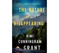 Kimi Cunningham Grant The Nature of Disappearing (Copertina rigida)