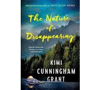 Kimi Cunningham Grant The Nature of Disappearing (Tascabile)