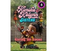 Kimika & Kalynn: Sisters - Caring for Cocoa: 8