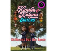 Kimika & Kalynn: Sisters - Different but the Same: 9