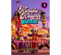 Kimika & Kalynn: Sisters - Lost at the Carnival: 5