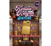 Kimika & Kalynn: - The Math Game Mystery: Sisters - The Math Game Mystery: 14