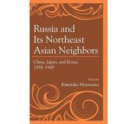 Kimitaka Matsuzato Russia and Its Northeast Asian Neighbors (Copertina rigida)
