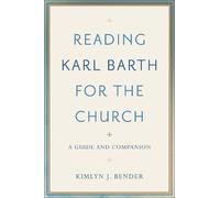 Kimlyn J. Bender Reading Karl Barth for the Church (Tascabile)