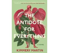 Kimmery Martin The Antidote for Everything (Tascabile)