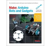 Kimmo Karvinen Make: Arduino Bots and Gadgets (Tascabile)