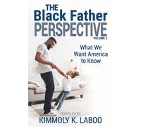 Kimmoly K Laboo The Black Father Perspective Vol. 2 (Tascabile)