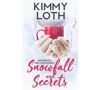 Kimmy Loth Snowfall and Secrets (Tascabile) Michigan Millionaires