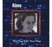 Kimo - Those Crazy Fallin Down Things
