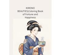 KIMONO BEAUTIES: A Coloring Book of Fortune and Happiness