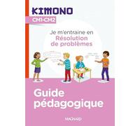 Kimono CM : Résolution de problèmes: Guide pédagogique