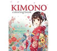 KIMONO coloring book: Color the Grace of Traditional Style