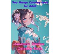 Kimono Coloring Book: Japanese traditional fashion coloring book for adult